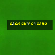 cách chơi cờ caro