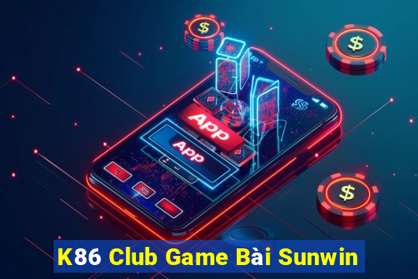 K86 Club Game Bài Sunwin