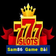 Sam86 Game Bài B52 Đổi Thưởng 2021