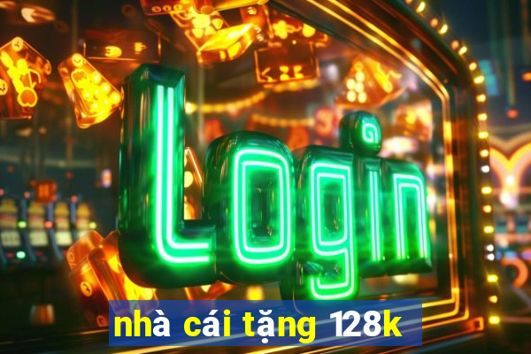 nhà cái tặng 128k