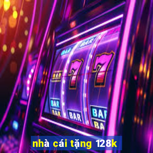 nhà cái tặng 128k