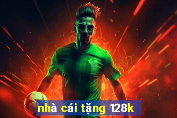 nhà cái tặng 128k