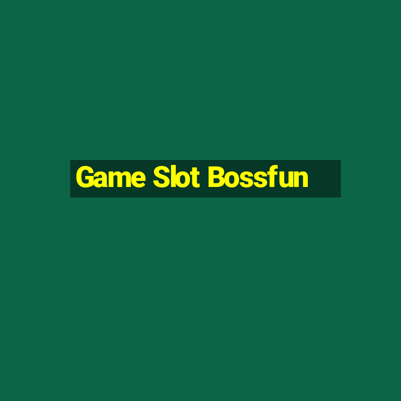 Game Slot Bossfun