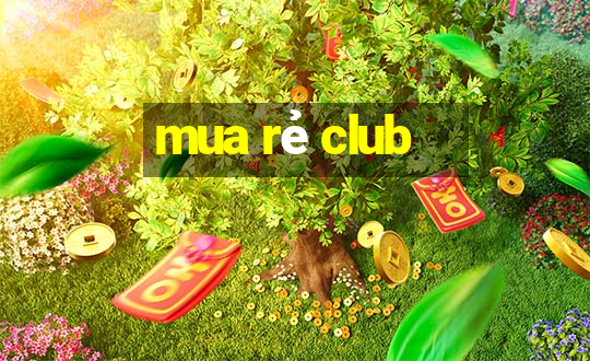 mua rẻ club