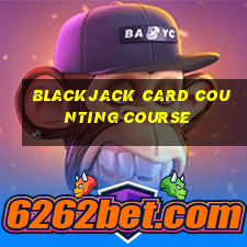 blackjack card counting course