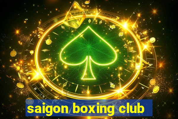 saigon boxing club