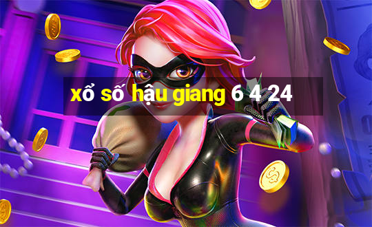 xổ số hậu giang 6 4 24