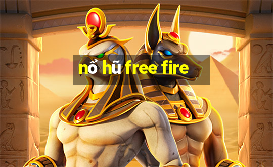 nổ hũ free fire