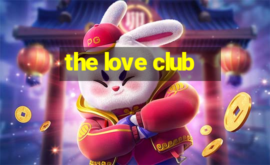 the love club