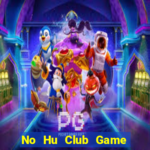 No Hu Club Game Bài 888 Casino