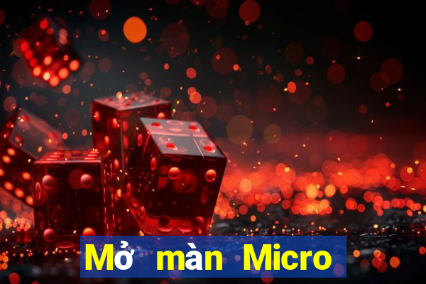 Mở màn Micro Legaud Địa chủ