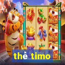 thẻ timo