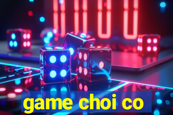 game choi co