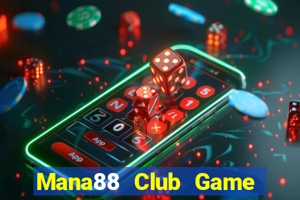 Mana88 Club Game Bài 2022