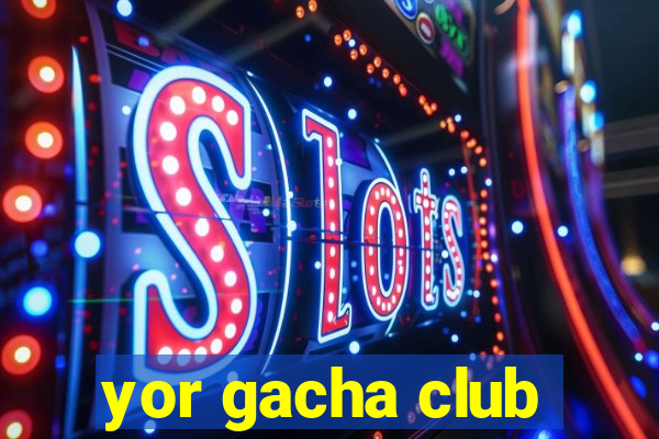 yor gacha club