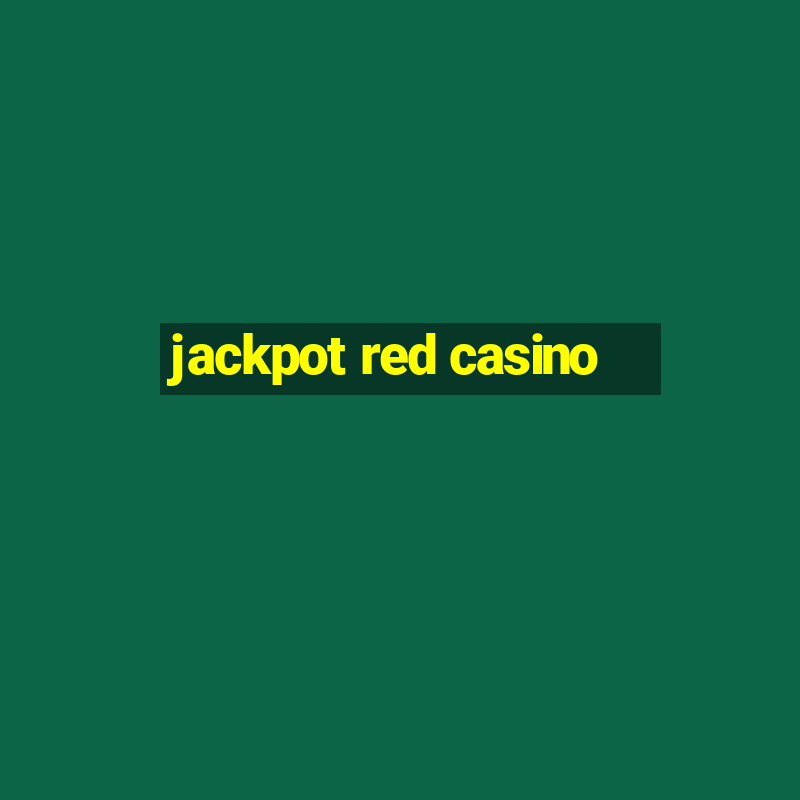 jackpot red casino