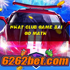 Nhat Club Game Bài Go Math