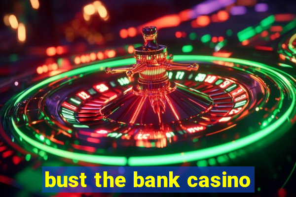 bust the bank casino