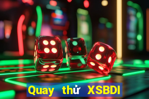 Quay thử XSBDI Thứ 3