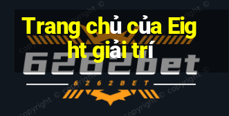 Trang chủ của Eight giải trí