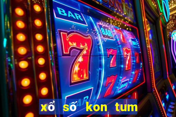 xổ số kon tum 5 tuần trước