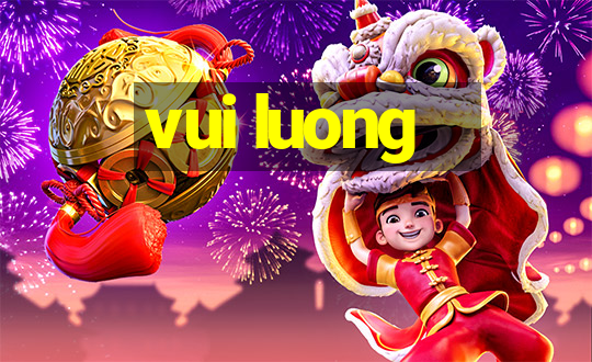 vui luong