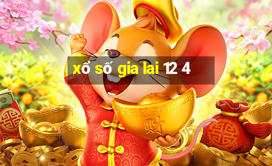 xổ số gia lai 12 4