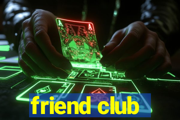 friend club