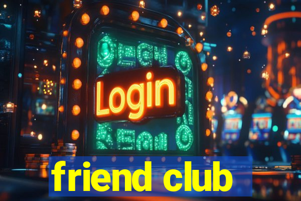 friend club