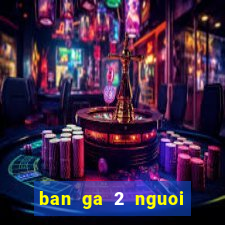 ban ga 2 nguoi choi full