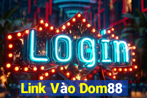 Link Vào Dom88