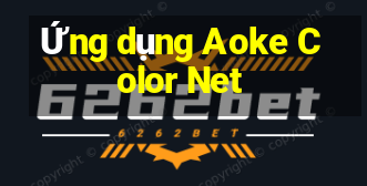 Ứng dụng Aoke Color Net