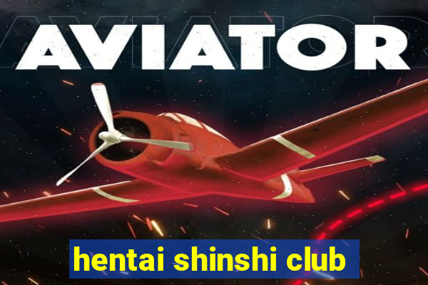 hentai shinshi club