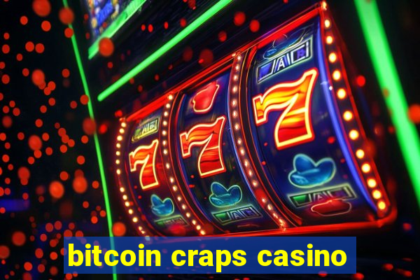 bitcoin craps casino