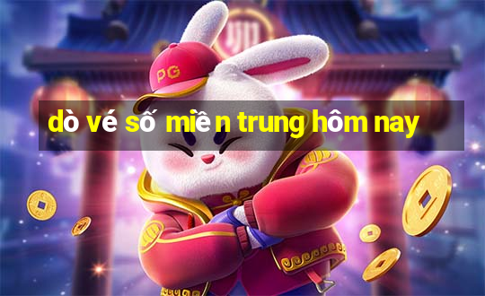 dò vé số miền trung hôm nay