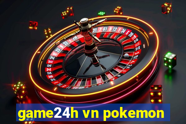 game24h vn pokemon