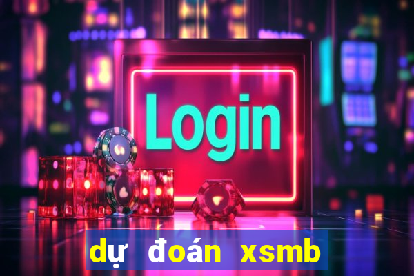 dự đoán xsmb hôm nay chính xác nhất