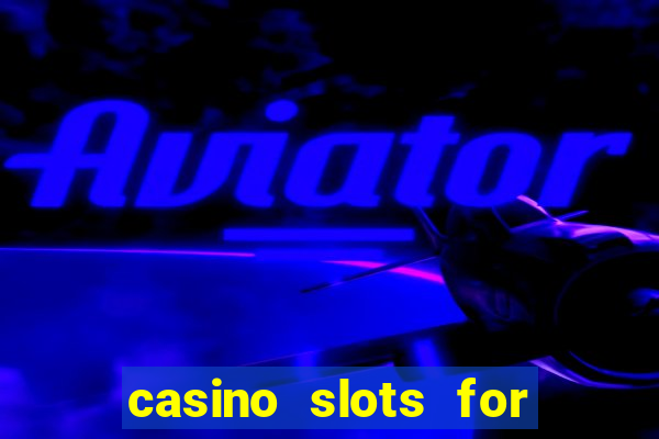 casino slots for real money