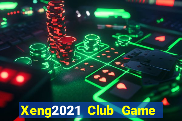 Xeng2021 Club Game Bài 2022