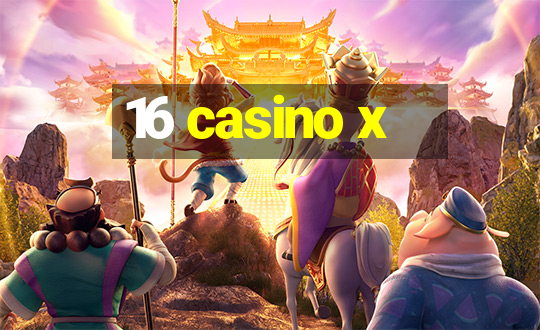 16 casino x