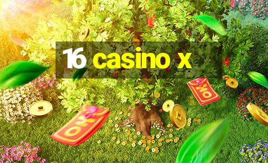 16 casino x