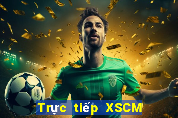 Trực tiếp XSCM Thứ 2