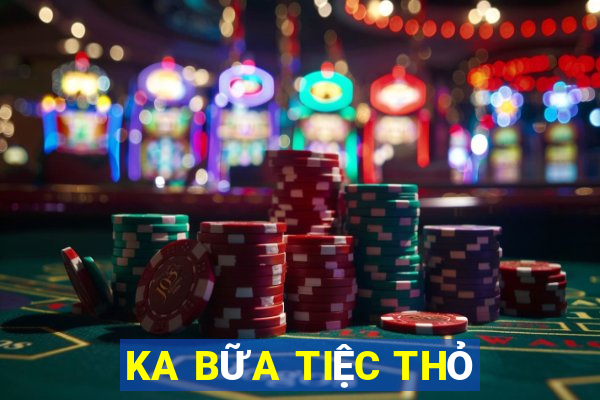 KA BỮA TIỆC THỎ