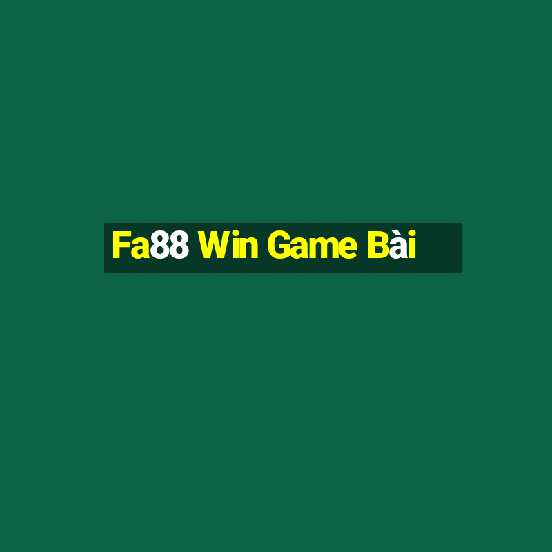 Fa88 Win Game Bài