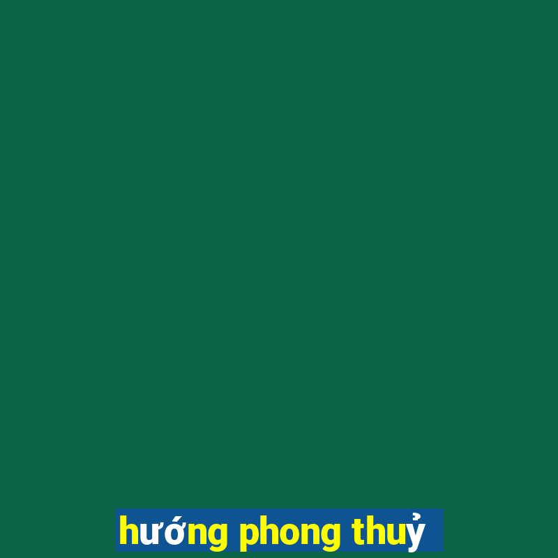 hướng phong thuỷ