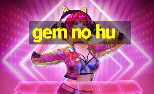 gem no hu