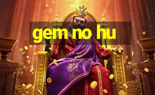 gem no hu