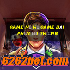 Game Nổ Hủ Game Bài Phỏm Đổi Thưởng