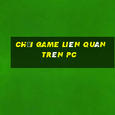 chơi game liên quân trên pc