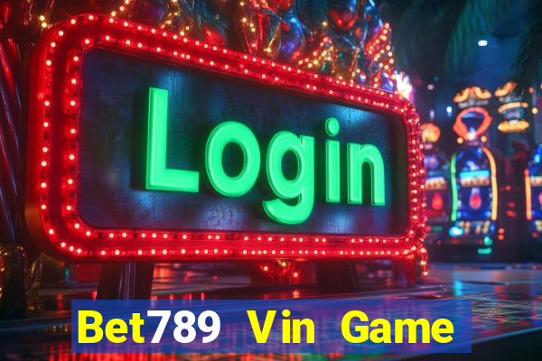 Bet789 Vin Game Bài Khuyến Mãi